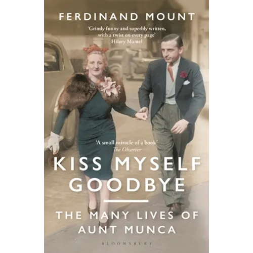 Kiss Myself Goodbye: The Many Lives of Aunt Munca - Paperback