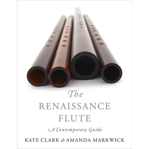 Renaissance Flute: A Contemporary Guide - Paperback