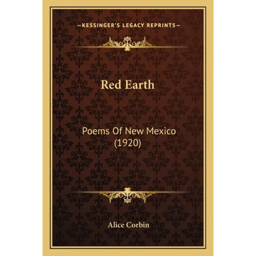 Red Earth: Poems Of New Mexico (1920) - Paperback