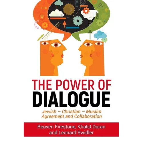 The Power of Dialogue: Jewish - Christian - Muslim Agreement and Collaboration - Paperback