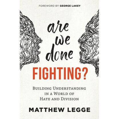 Are We Done Fighting?: Building Understanding in a World of Hate and Division - Paperback