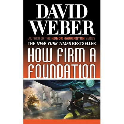 How Firm a Foundation: A Novel in the Safehold Series (#5) - Mass Market Paperbound