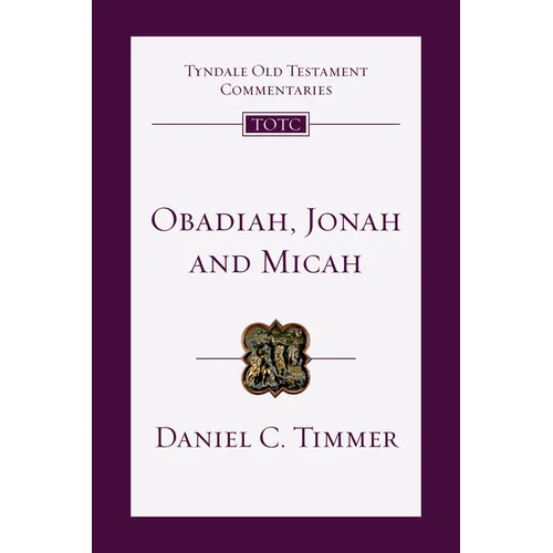 Obadiah, Jonah and Micah: An Introduction and Commentary Volume 26 - Paperback