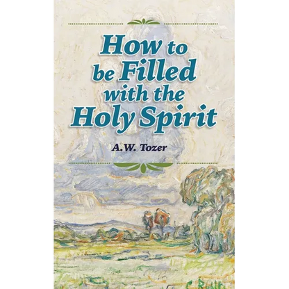 How to be Filled with the Holy Spirit - Paperback