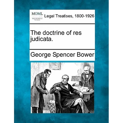 The Doctrine of Res Judicata. - Paperback