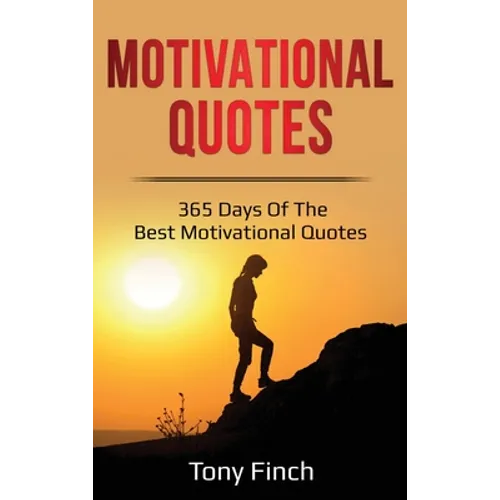 Motivational Quotes: 365 days of the best motivational quotes - Hardcover