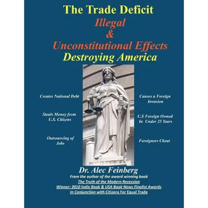 The Trade Deficit Illegal & Unconstitutional Effects Destroying America - Paperback