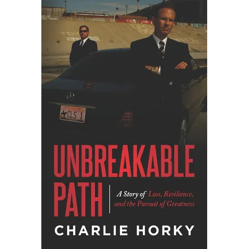 Unbreakable Path: A Story of Loss, Resilience, and the Pursuit of Greatness - Paperback