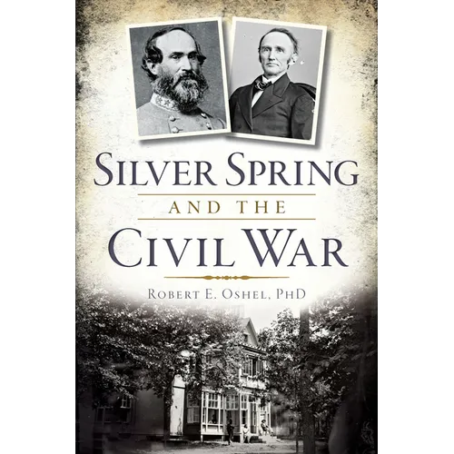 Silver Spring and the Civil War - Paperback