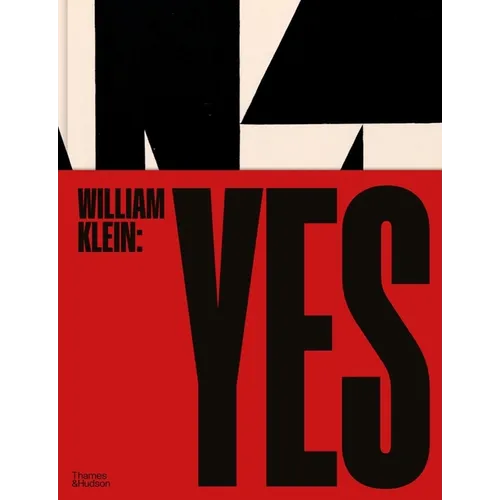 William Klein: Yes - Hardcover