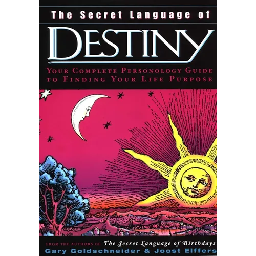 The Secret Language of Destiny: A Personology Guide to Finding Your Life Purpose - Hardcover