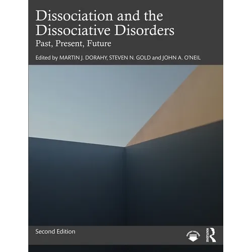 Dissociation and the Dissociative Disorders: Past, Present, Future - Paperback
