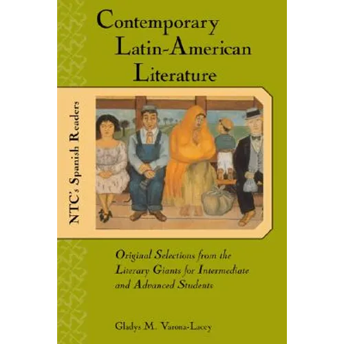 Contemporary Latin American Literature: Original Selections from the Literary Giants for Intermediate and Advanced Students - Paperback