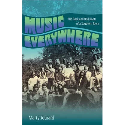 Music Everywhere: The Rock and Roll Roots of a Southern Town - Hardcover