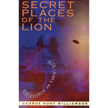 Secret Places of the Lion: Alien Influences on Earth's Destiny - Paperback