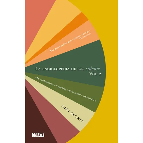 La Enciclopedia de Los Sabores Vol 2: Más Combinaciones Con Vegetales, Nuevas Recetas Y Deliciosas Ideas / The Flavor Thesaurus: More Flavors - Hardcover