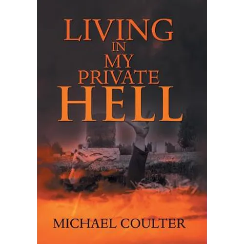 Living in My Private Hell - Hardcover