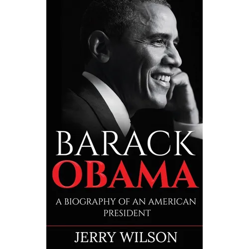 Barack Obama: A Biography of an American President - Hardcover
