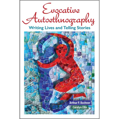 Evocative Autoethnography: Writing Lives and Telling Stories - Paperback