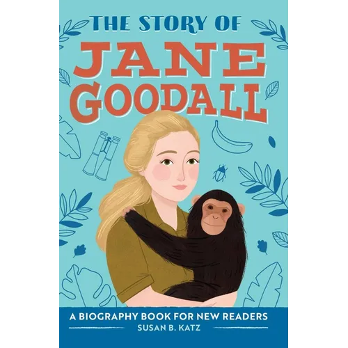 The Story of Jane Goodall: An Inspiring Biography for Young Readers - Hardcover