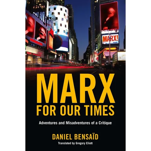 Marx for Our Times: Adventures and Misadventures of a Critique - Paperback