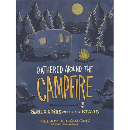 Gathered Around the Campfire: S'Mores and Stories Under the Stars - Paperback