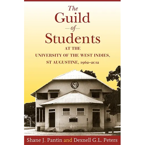 The Guild of Students at the University of the West Indies, St Augustine, 1962-2012 - Paperback