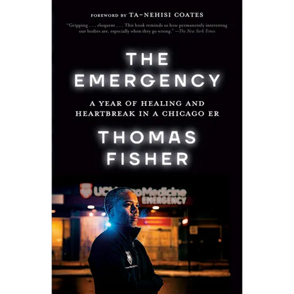 The Emergency: A Year of Healing and Heartbreak in a Chicago ER - Paperback
