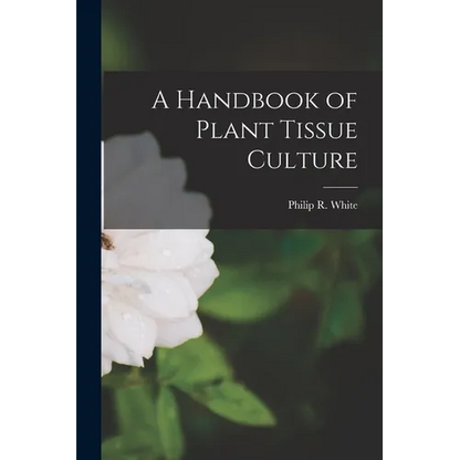 A Handbook of Plant Tissue Culture - Paperback