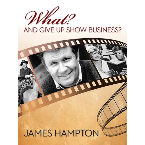 What? and Give Up Show Business? - Hardcover