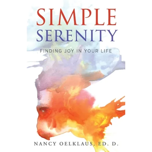 Simple Serenity: Finding Joy in Your Life - Paperback