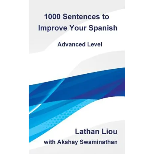1000 Sentences to Improve Your Spanish: Advanced Level - Paperback