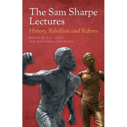 The Sam Sharpe Lectures: History, Rebellion and Reform - Paperback