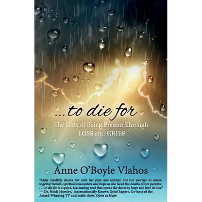 To Die For: The Gifts of Being Present Through Loss and Grief - Paperback
