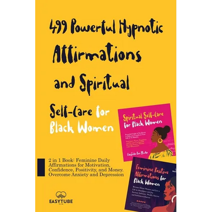 499 Powerful Hypnotic Affirmations and Spiritual Self-Care for Black Women: 2 in 1 Book: Feminine Daily Affirmations for Motivation, Confidence, Posit - Paperback