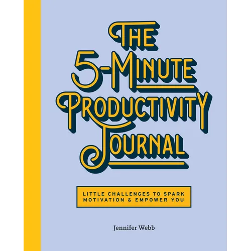 The 5-Minute Productivity Journal: Little Challenges to Spark Motivation and Empower You - Paperback