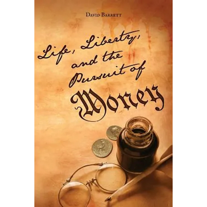 Life, Liberty, and the Pursuit of Money: God's Money - Paperback