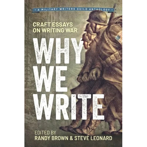 Why We Write: Craft Essays on Writing War - Paperback