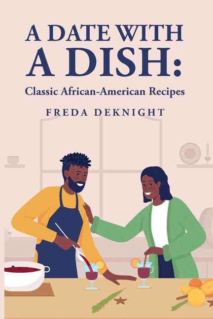 Date with a Dish: Classic African-American Recipes