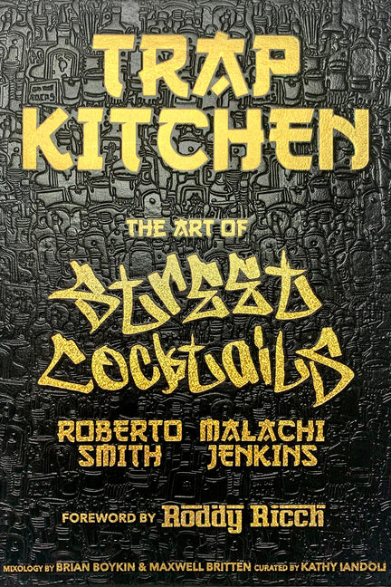 Trap Kitchen: The Art of Street Cocktails: (Cocktail Crafting, Street-Style Mixology, Creative Drink Blends, Home Bartender Recipes)