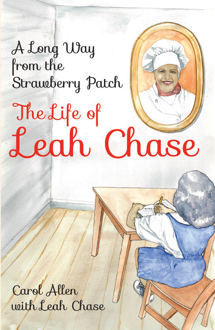 Long Way from the Strawberry Patch: The Life of Leah Chase