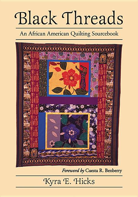 Black Threads: An African American Quilting Sourcebook