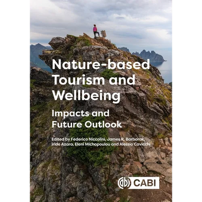 Nature-Based Tourism and Wellbeing: Impacts and Future Outlook - Hardcover