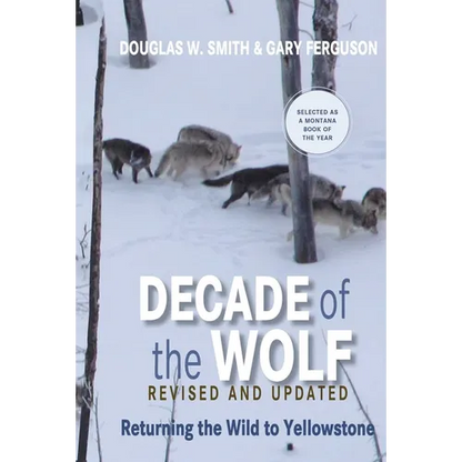 Decade of the Wolf, Revised and Updated: Returning the Wild to Yellowstone - Paperback