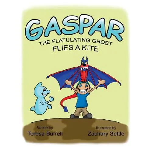 Gaspar, the Flatulating Ghost, Flies a Kite - Paperback
