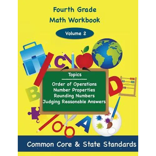 Fourth Grade Math Volume 2: Order of Operations, Number Properties, Rounding Numbers, Judging Reasonable Answers - Paperback