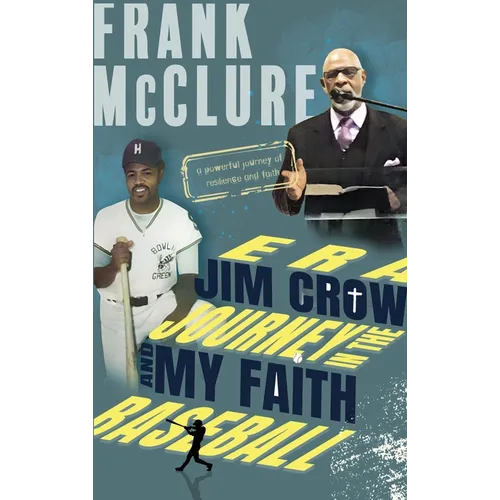 Baseball and my Faith Journey in the Jim Crow Era - Hardcover
