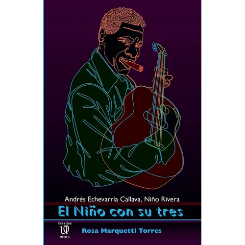 El Niño con su tres: Andrés Echevarría Callava, Niño Rivera - Paperback