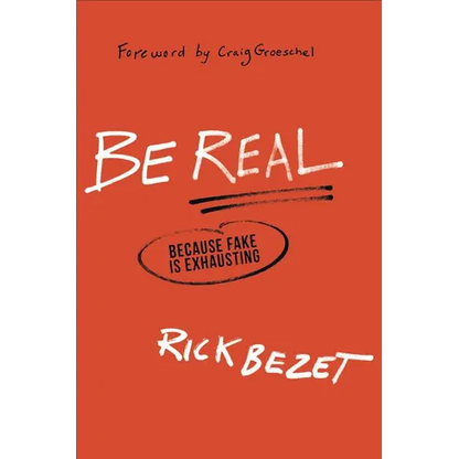 Be Real: Because Fake Is Exhausting - Paperback
