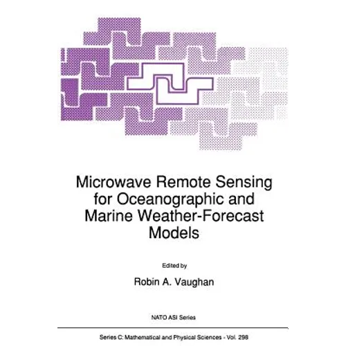 Microwave Remote Sensing for Oceanographic and Marine Weather-Forecast Models - Paperback